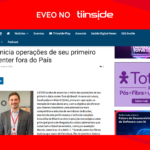 EVEO inicia operações de seu primeiro data center fora do País – TIinside