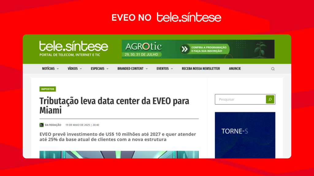 Tributação leva data center da EVEO para Miami - TeleSintese