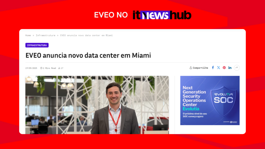 EVEO anuncia novo data center em Miami - IT News Hub